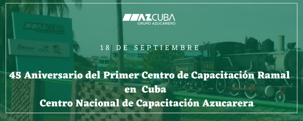 Aniversario 45 del Centro Nacional de Capacitación Azucarera (CNCA)